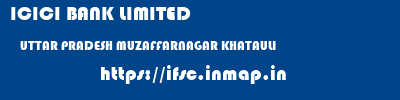 ICICI BANK LIMITED  UTTAR PRADESH MUZAFFARNAGAR KHATAULI   ifsc code